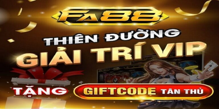 Fa88 Club Giftcode: Chương trình tặng code hấp dẫn tháng 7 