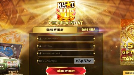 Nhatvip – Sân chơi đánh bài đổi thưởng thời thượng, đẳng cấp bậc nhất